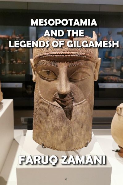 Mesopotamia and the Legends of Gilgamesh (eBook, ePUB) Mesopotamia and the Legends of Gilgamesh (eBook, ePUB)