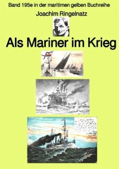 Als Mariner im Krieg - Band 195e in der maritimen gelben Buchreihe - Farbe - bei Jürgen Ruszkowski - Ringelnatz, Joachim