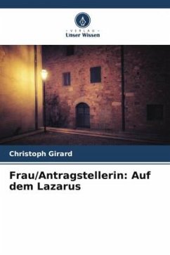 Frau/Antragstellerin: Auf dem Lazarus - Girard, Christoph