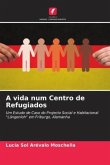 A vida num Centro de Refugiados