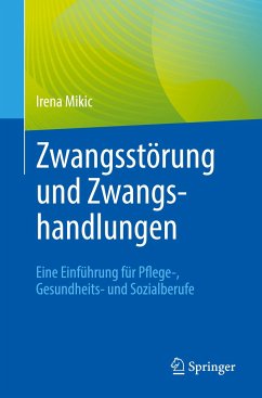 Zwangsstörung und Zwangshandlungen - Mikic, Irena