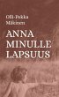 Anna minulle lapsuus - Bild 1