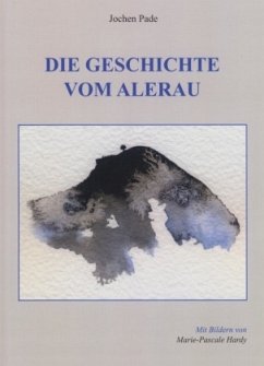 Die Geschichte vom Alerau - Pade, Jochen