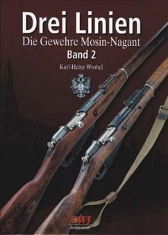 Drei Linien - Die Gewehre Mosin-Nagant Band II - Wrobel, Karl Heinz