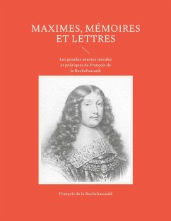 Maximes, mémoires et lettres - de La Rochefoucauld, François