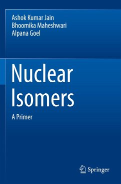 Nuclear Isomers - jain, Ashok kumar;Maheshwari, Bhoomika;Goel, Alpana