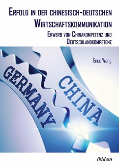 Erfolg in der chinesisch-deutschen Wirtschaftskommunikation - Wang, Enuo