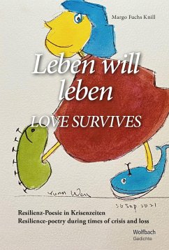 Leben will leben - LOVE SURVIVES - Fuchs Knill, Margo