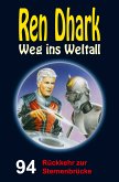 Ren Dhark – Weg ins Weltall 94: Rückkehr zur Sternenbrücke (eBook, ePUB)