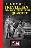 Trevellian und das teuflische Quartett: Action Krimis (eBook, ePUB)
