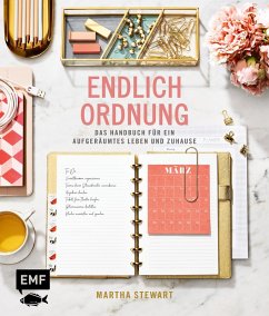 Endlich Ordnung - Das Handbuch für ein aufgeräumtes Leben und Zuhause (eBook, ePUB) - Stewart, Martha