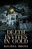 Death Invites In Gold (eBook, ePUB)
