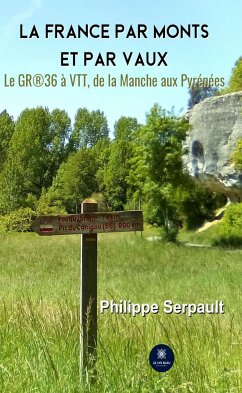La France par monts et par vaux (eBook, ePUB) - Serpault, Philippe