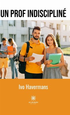 Un prof indiscipliné (eBook, ePUB) - Havermans, Ivo
