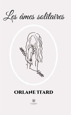 Les âmes solitaires (eBook, ePUB) - Itard, Orlane