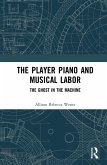 The Player Piano and Musical Labor (eBook, ePUB)