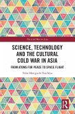 Science, Technology and the Cultural Cold War in Asia (eBook, ePUB)