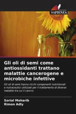 Gli oli di semi come antiossidanti trattano malattie cancerogene e microbiche infettive - Moharib, Sorial;Adly, Rimon