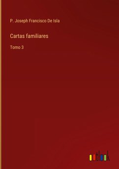 Cartas familiares - de Isla, P. Joseph Francisco