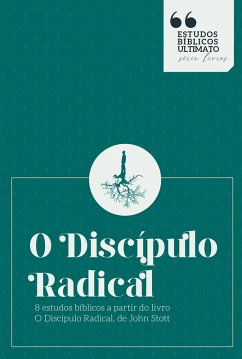 O Discípulo Radical - Estudos Bíblicos (eBook, ePUB) - Junior, Reinaldo Percinoto