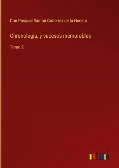 Chronologia, y sucesos memorables - Gutierrez de la Hacera, Don Pasqual Ramon