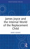 James Joyce and the Internal World of the Replacement Child (eBook, PDF)