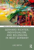 Gerhard Richter, Individualism, and Belonging in West Germany (eBook, ePUB) Gerhard Richter, Individualism, and Belonging in West Germany (eBook, ePUB)