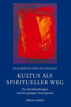 Kultus als spiritueller Weg (eBook, ePUB) - Kügelgen, Elisabeth von