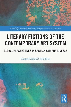 Literary Fictions of the Contemporary Art System (eBook, PDF) - Garrido Castellano, Carlos