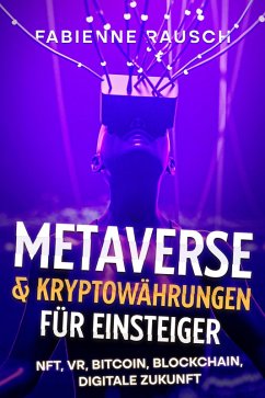 Metaverse & Kryptowährungen für Einsteiger (eBook, ePUB) - Rausch, Fabienne