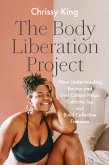 The Body Liberation Project (eBook, ePUB) The Body Liberation Project (eBook, ePUB)