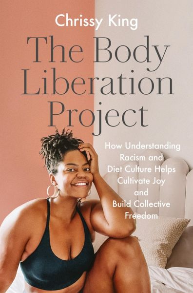 The Body Liberation Project (eBook, ePUB) The Body Liberation Project (eBook, ePUB)