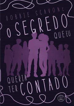 O segredo que eu queria ter contado (eBook, ePUB) - Scavone, Robbie