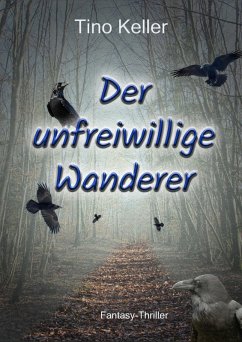 Der unfreiwillige Wanderer (eBook, ePUB) - Keller, Tino