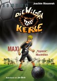 DWK Die wilden Kerle - Maxi &quote;Tippkick&quote; Maximilian (Buch 7 der Bestsellerserie Die Wilden Fußballkerle) (eBook, ePUB)