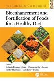 Bioenhancement and Fortification of Foods for a Healthy Diet (eBook, ePUB)