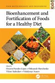 Bioenhancement and Fortification of Foods for a Healthy Diet (eBook, PDF)