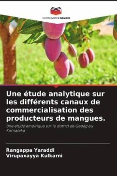 Une étude analytique sur les différents canaux de commercialisation des producteurs de mangues. - Yaraddi, Rangappa;Kulkarni, Virupaxayya