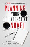 Planning Your Collaborative Novel: The Proven Process From Idea to Draft (The Author Life) (eBook, ePUB)