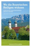 Wo die Bayerischen Heiligen wohnen (eBook, ePUB)