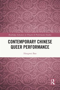 Contemporary Chinese Queer Performance (eBook, PDF) - Bao, Hongwei