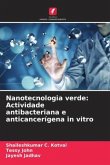 Nanotecnologia verde: Actividade antibacteriana e anticancerígena in vitro