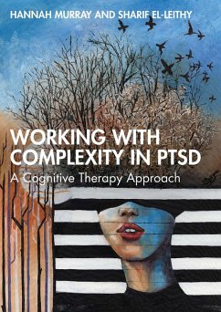 Working with Complexity in PTSD (eBook, ePUB) - Murray, Hannah; El-Leithy, Sharif