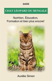 Chat léopard du bengale - Nutrition, Éducation, Formation (eBook, ePUB)