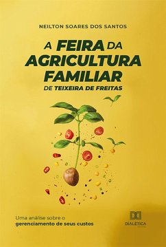 Cover A Feira da Agricultura Familiar de Teixeira de Freitas (eBook, ePUB)