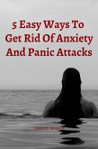 5 Easy Strategies To Get Rid Of Anxiety And Panic Attacks (eBook, ePUB)
