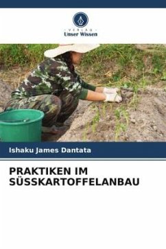 PRAKTIKEN IM SÜSSKARTOFFELANBAU - Dantata, Ishaku James