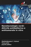 Nanotecnologie verdi: Attività antibatterica e antitumorale in vitro