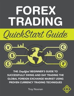 Forex Trading QuickStart Guide - Noonan, Troy