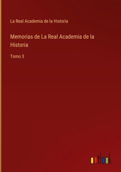 Memorias de La Real Academia de la Historia - La Real Academia De La Historia